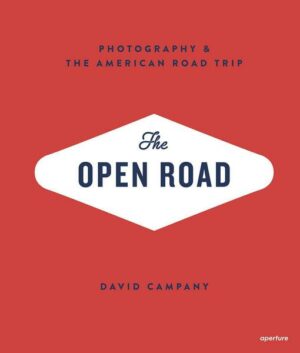 The Open Road: Photography and the American Roadtrip (Signed Edition)