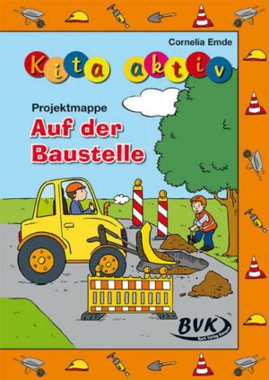 Kita aktiv Projektmappe Auf der Baustelle