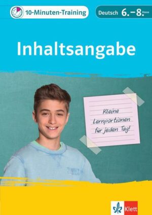 Klett 10-Minuten-Training Deutsch Aufsatz Inhaltsangabe 6. - 8. Klasse