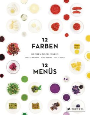 Kochen nach Farben. 12 Farben – 12 Menüs