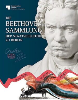 Die Beethoven-Sammlung der Staatsbibliothek zu Berlin