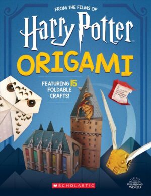 Harry Potter Origami: Fifteen Paper-Folding Projects Straight from the Wizarding World!