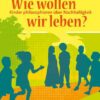 Wie wollen wir leben?