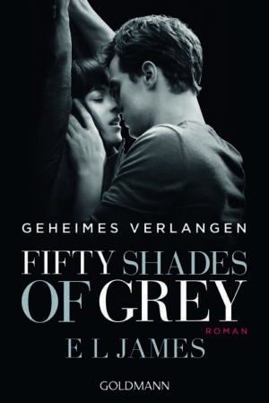 Geheimes Verlangen /  Fifty Shades of Grey Bd.1