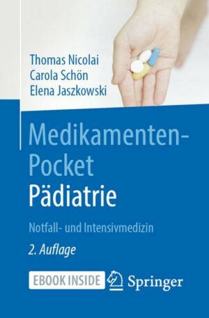 Medikamenten-Pocket Pädiatrie - Notfall- und Intensivmedizin