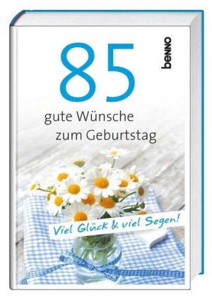 85 gute Wünsche zum Geburtstag