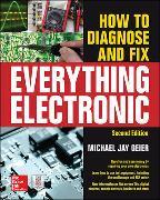 How to Diagnose and Fix Everything Electronic