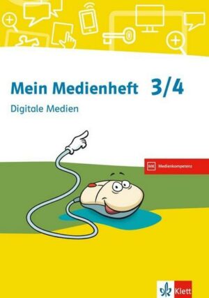 Mein Medienheft 3/4. Digitale Medien