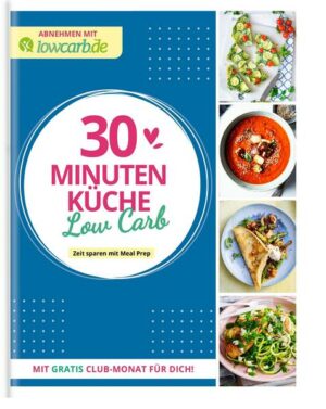 Abnehmen mit lowcarb.de – Low Carb in 30 Minuten