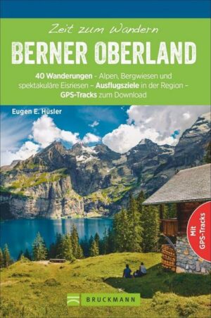 Zeit zum Wandern Berner Oberland