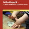 Frühpädagogik - arbeiten mit Kindern von 0 bis 3 Jahren