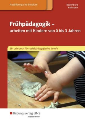 Frühpädagogik - arbeiten mit Kindern von 0 bis 3 Jahren