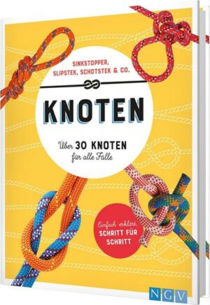 Knoten. Über 30 Knoten für alle Fälle