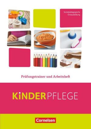 Kinderpflege - Gesundheit und Ökologie / Hauswirtschaft / Säuglingsbetreuung / Sozialpädagogische Theorie und Praxis