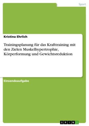 Trainingsplanung für das Krafttraining mit den Zielen Muskelhypertrophie