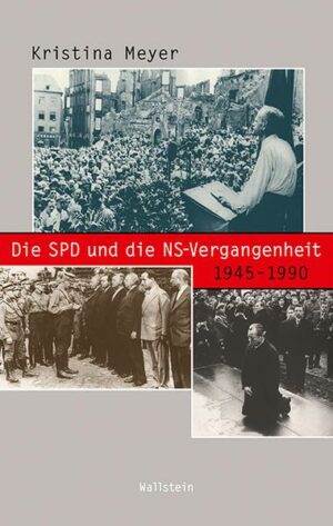 Die SPD und die NS-Vergangenheit 1945-1990