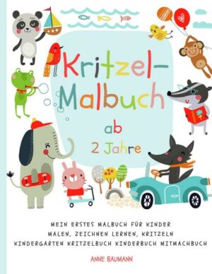 Kritzel-Malbuch ab 2 Jahre Mein erstes Malbuch für Kinder Malen