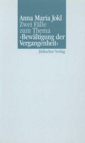 Zwei Fälle zum Thema »Bewältigung der Vergangenheit«