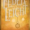 FederLeicht 2. Wie das Wispern der Zeit