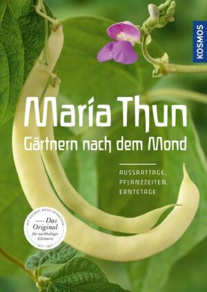Maria Thun - Gärtnern nach dem Mond