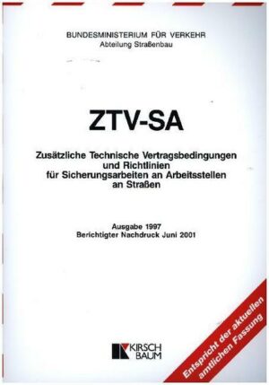 ZTV-SA Zusätzliche Technische Vertragsbedingungen und Richtlinien für Sicherungsarbeiten an Arbeitsstellen an Strassen