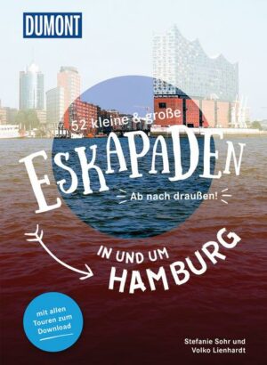 52 kleine & große Eskapaden in und um Hamburg