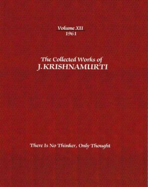 The Collected Works of J. Krishnamurti