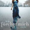 Ich fürchte mich nicht / Juliette Trilogie Bd.1