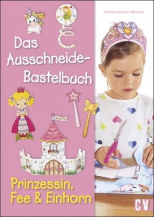 Das Ausschneide-Bastelbuch - Prinzessin