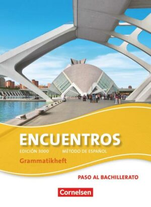 Encuentros - Método de Español - Spanisch als 3. Fremdsprache - Ausgabe 2010 - Paso al bachillerato