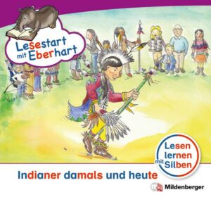 Lesestart mit Eberhart: Indianer damals und heute