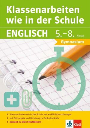 Klett Klassenarbeiten wie in der Schule Englisch Klasse 5 - 8