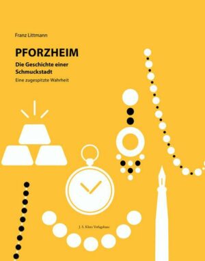 Pforzheim – Die Geschichte einer Schmuckstadt