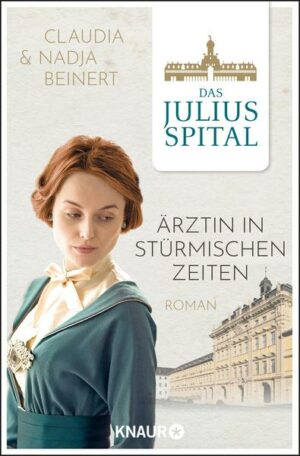 Das Juliusspital. Ärztin in stürmischen Zeiten