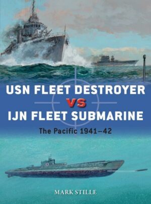 USN Fleet Destroyer Vs Ijn Fleet Submarine: The Pacific 1941-42