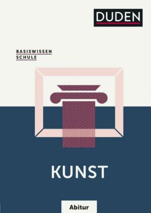 Basiswissen Schule – Kunst Abitur