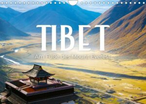 Tibet - Am Fuße des Mount Everest. (Wandkalender 2022 DIN A4 quer)