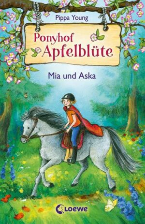 Mia und Aska / Ponyhof Apfelblüte Bd.5