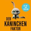 Der Kaninchen-Faktor