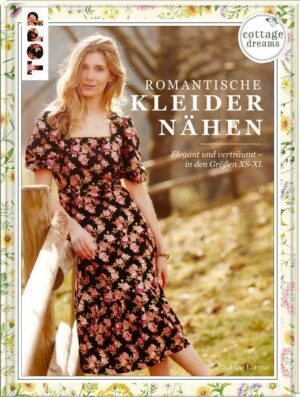 Cottage Dreams - Romantische Kleider nähen