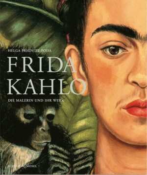 Frida Kahlo. Die Malerin und ihr Werk