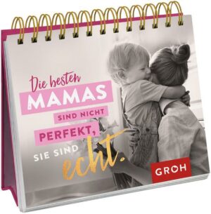 Die besten Mamas sind nicht perfekt