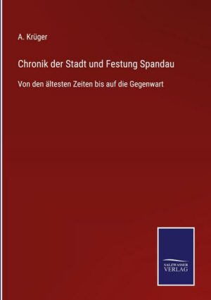 Chronik der Stadt und Festung Spandau