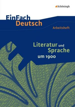 EinFach Deutsch / EinFach Deutsch - Unterrichtsmodelle und Arbeitshefte
