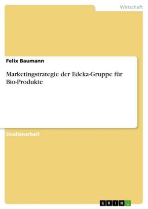 Marketingstrategie der Edeka-Gruppe für Bio-Produkte