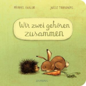 Wir zwei gehören zusammen (Pappbilderbuch)