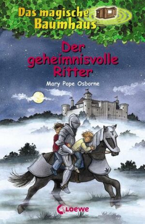 Der geheimnisvolle Ritter  / Das magische Baumhaus Bd. 2