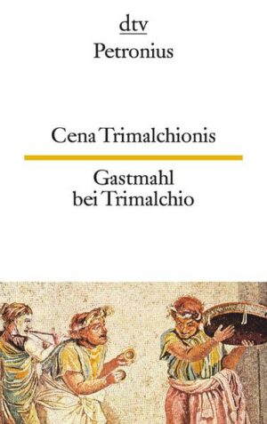 Cena Trimalchionis Gastmahl bei Trimalchio