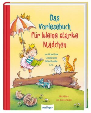 Das Vorlesebuch für kleine starke Mädchen