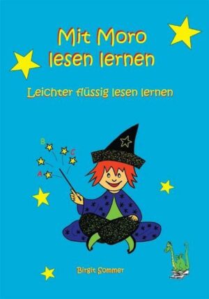 Mit Moro lesen lernen - Leichter flüssig lesen lernen